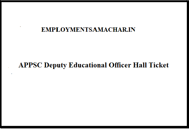 APPSC Deputy Educational Officer Hall Ticket