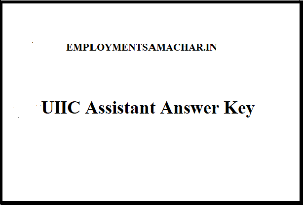 UIIC Assistant Answer Key