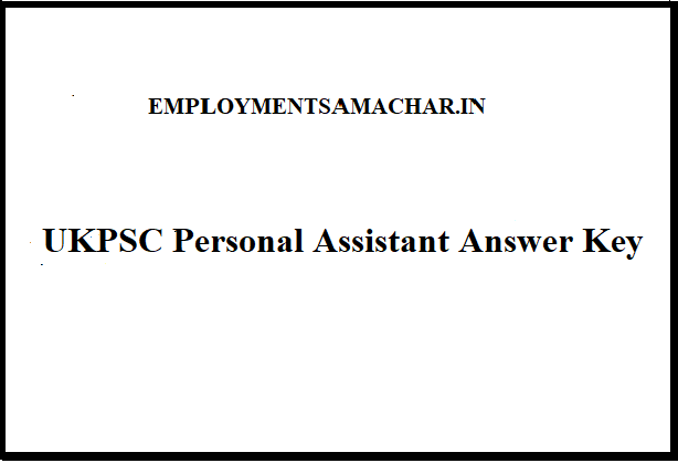 UKPSC Personal Assistant Answer Key